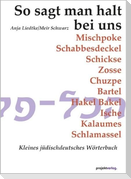 So sagt man halt bei uns