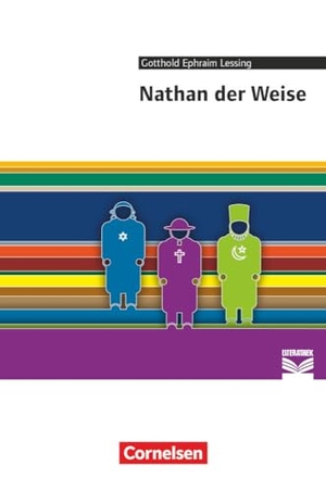 Lessing, Gotthold Ephraim / Elmar Holtz-Meynert. Nathan der Weise - Empfohlen für die Oberstufe. Textausgabe. Text - Erläuterungen - Materialien. Cornelsen Verlag GmbH, 2013.