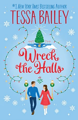 Bailey, Tessa. Wreck the Halls UK - A Novel. Harper Collins Publishers - UK Wholesale Acct, 2023.