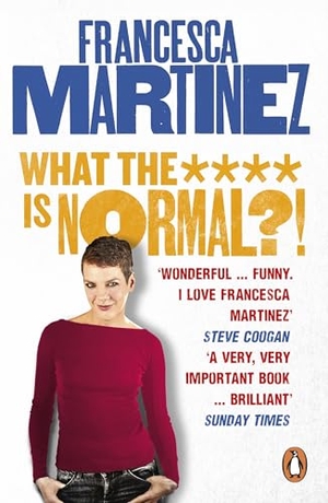 Martinez, Francesca. What the **** is Normal?!. Penguin, 2015.