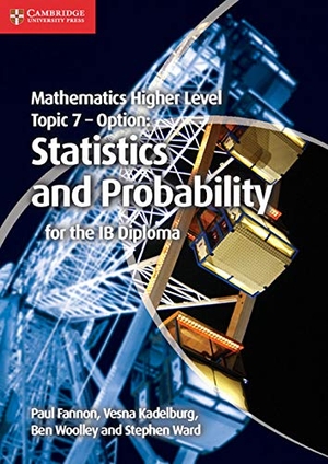 Fannon, Paul / Kadelburg, Vesna et al. Mathematics Higher Level for the IB Diploma Option Topic 7 Statistics and Probability. Cambridge University Press, 2013.