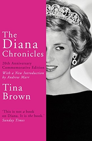 Brown, Tina. The Diana Chronicles - 20th Anniversary Commemorative Edition. Penguin, 2017.