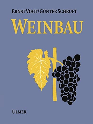 Vogt, Ernst / Günter Schruft. Weinbau. Ulmer Eugen Verlag, 2000.
