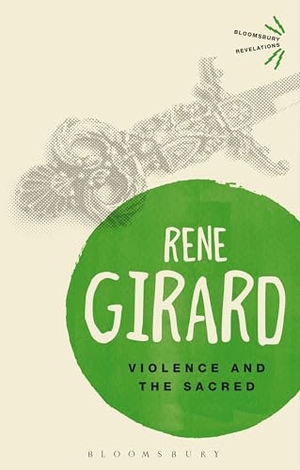 Girard, Rene. Violence and the Sacred. Bloomsbury Publishing PLC, 2013.