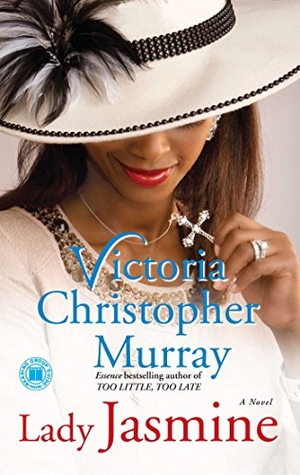 Murray, Victoria Christopher. Lady Jasmine. Simon & Schuster, 2009.