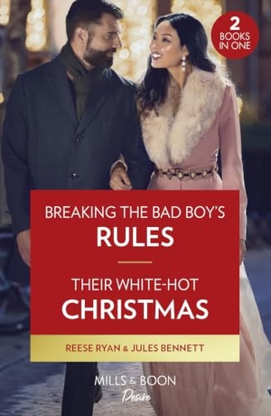 Ryan, Reese / Jules Bennett. Breaking The Bad Boy's Rules / Their White-Hot Christmas - Breaking the Bad Boy's Rules (Dynasties: Willowvale) / Their White-Hot Christmas (Dynasties: Willowvale). HarperCollins, 2023.