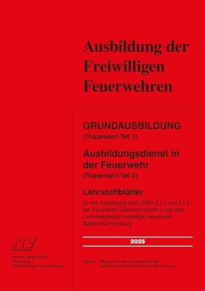 Grundausbildung (Truppmann Teil 1) Ausbildungsdienst in der Feuerwehr (Truppmann Teil 2) - Lehrstoffblätter für die Ausbildung nach Ziffer 2.1.1 und 2.1.2 der Feuerwehr-Dienstvorschrift 2 und dem Lernzielkatalog Freiwillige Feuerwehr Baden-Württemberg. Neckar-Verlag, 2025.