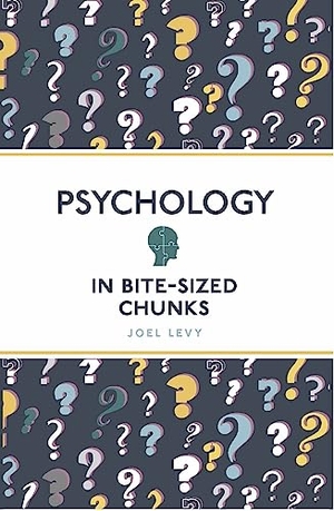 Levy, Joel. Psychology in Bite Sized Chunks. Michael O'Mara Books, 2021.