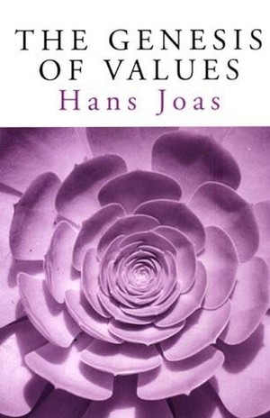 Joas, Hans. Genesis of Values. Polity Press, 2000.