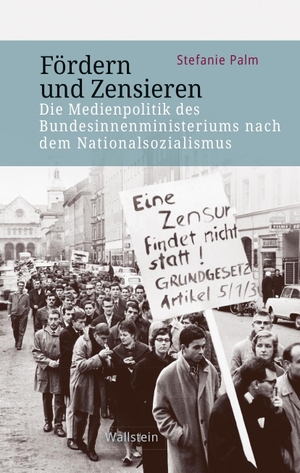Palm, Stefanie. Fördern und Zensieren - Die Medienpolitik des Bundesinnenministeriums nach dem Nationalsozialismus. Wallstein Verlag GmbH, 2023.