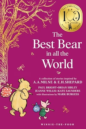 Sibley, Brian / Willis, Jeanne et al. Winnie-the-Pooh: The Best Bear in all the World. HarperCollins Publishers, 2025.