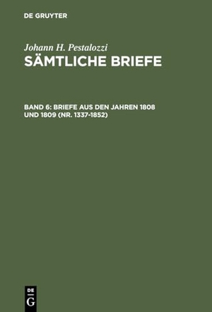 Dejung, Emanuel (Hrsg.). Briefe aus den Jahren 1808 und 1809 (Nr. 1337-1852). De Gruyter, 1981.