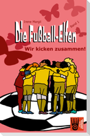 Die Fußball-Elfen, Band 1 - Wir kicken zusammen!