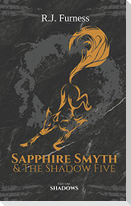 Shadows: Sapphire Smyth & The Shadow Five (Part One)