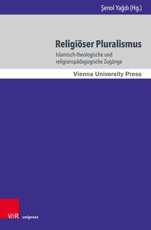 Ya¿d¿, ¿Enol (Hrsg.). Religiöser Pluralismus - Islamisch-theologische und religionspädagogische Zugänge. V & R Unipress GmbH, 2026.