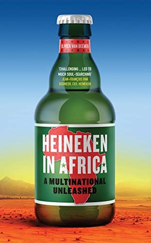 Beemen, Olivier van. Heineken in Africa - A Multinational Unleashed. C Hurst & Co Publishers Ltd, 2021.