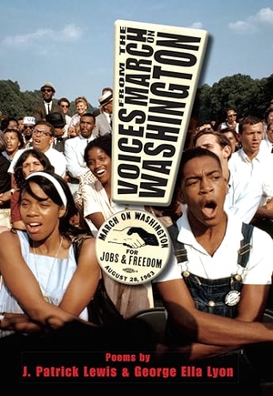 Lyon, George Ella / J Patrick Lewis. Voices from the March on Washington. Astra Publishing House, 2020.