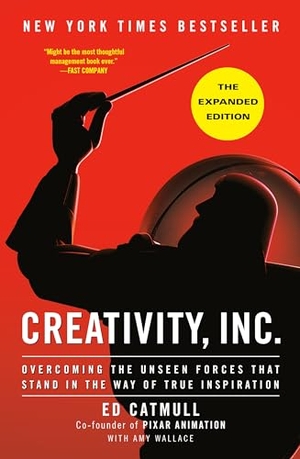 Catmull, Ed / Amy Wallace. Creativity, Inc. (the Expanded Edition) - Overcoming the Unseen Forces That Stand in the Way of True Inspiration. Random House Publishing Group, 2023.