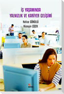 Is Yasaminda Yalnizlik ve Kariyer Gelisimi