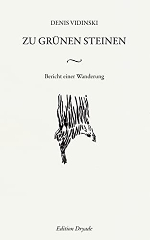 Vidinski, Denis. Zu grünen Steinen - Bericht einer Wanderung. Books on Demand, 2022.