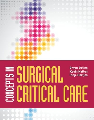 Boling, Bryan / Hatton, Kevin et al. Concepts in Surgical Critical Care. Jones & Bartlett Publishers, 2020.