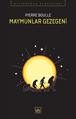Boulle, Pierre. Maymunlar Gezegeni. Ithaki Yayinlari, 2017.