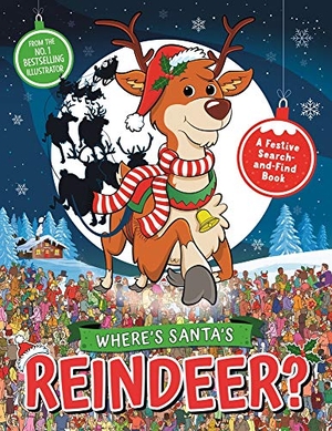 Linley, Adam / Forizs, Gergely et al. Where's Santa's Reindeer? - A Festive Search and Find Book. Michael O'Mara Books Ltd, 2019.