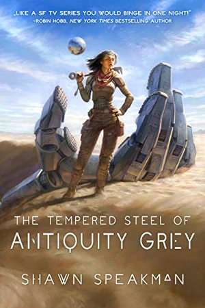 Speakman, Shawn. The Tempered Steel of Antiquity Grey. Grim Oak Press, 2022.