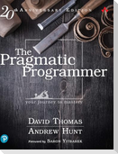 The Pragmatic Programmer: journey to mastery, 20th Anniversary Edition, 2/e
