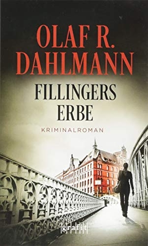 Dahlmann, Olaf R.. Fillingers Erbe. Grafit Verlag, 2018.