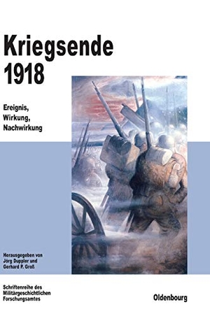Groß, Gerhard P. / Jörg Duppler (Hrsg.). Kriegsende 1918 - Ereignis, Wirkung, Nachwirkung. De Gruyter Oldenbourg, 1999.