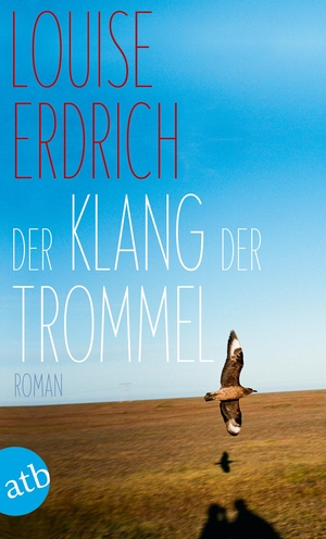 Erdrich, Louise. Der Klang der Trommel. Aufbau Taschenbuch Verlag, 2015.