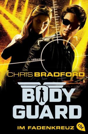 Bradford, Chris. Bodyguard 04 - Im Fadenkreuz. cbj, 2016.