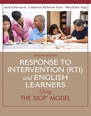 Echevarria, Jana / Richards-Tutor, Catherine et al. Response to Intervention (Rti) and English Learners - Using the Siop Model. Pearson Education, 2014.