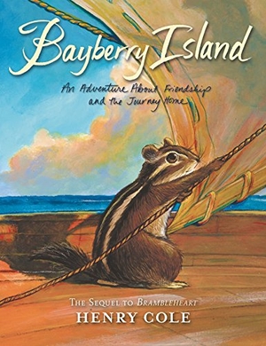 Cole, Henry. Brambleheart: Bayberry Island - An Adventure about Friendship and the Journey Home. HarperCollins, 2017.