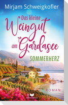Das kleine Weingut am Gardasee: Sommerherz