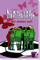 Die Fußball-Elfen, Band 4 - Wir stehen auf!