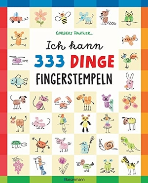Pautner, Norbert. Ich kann 333 Dinge fingerstempeln. Das große Fingerstempel-Buch für Kinder ab 5 Jahren - Vom Autor des SPIEGEL-Bestsellers "Ich kann 1000 Dinge zeichnen". Bassermann, Edition, 2022.
