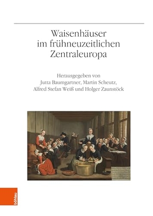 Baumgartner, Jutta / Martin Scheutz et al (Hrsg.). Waisenhäuser im frühneuzeitlichen Zentraleuropa. Boehlau Verlag, 2025.