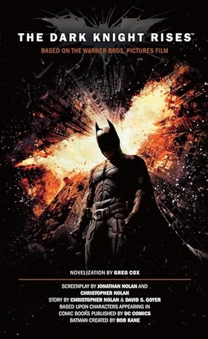 Cox, Greg. The Dark Knight Rises - The Official Novelization (Movie Tie-In Edition). Titan Books IWUK, 2012.