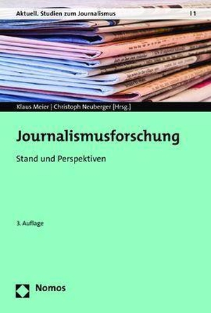 Meier, Klaus / Christoph Neuberger (Hrsg.). Journalismusforschung - Stand und Perspektiven. Nomos Verlags GmbH, 2023.