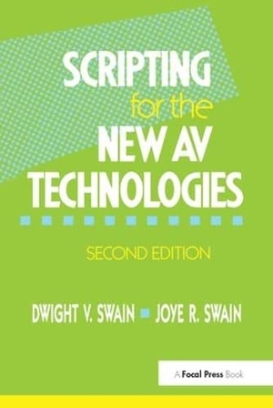 Swain, Dwight V. Scripting for the New AV Technologies. Taylor & Francis, 2017.