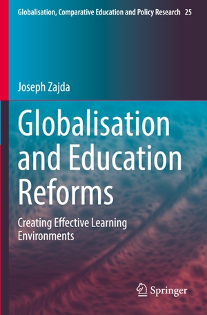 Zajda, Joseph. Globalisation and Education Reforms - Creating Effective Learning Environments. Springer International Publishing, 2022.