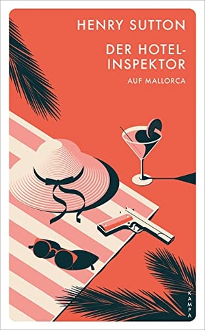 Sutton, Henry. Der Hotelinspektor auf Mallorca. Kampa Verlag, 2021.