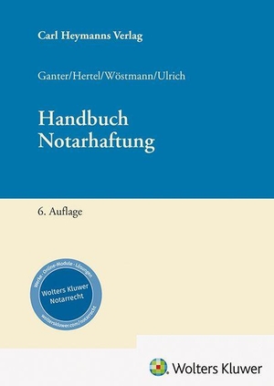 Ganter, Hans Gerhard / Hertel, Christian et al. Handbuch der Notarhaftung. Heymanns Verlag GmbH, 2026.