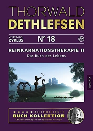 Dethlefsen, Thorwald. Reinkarnationstherapie II - Das Buch des Lebens - Band 18. Aurinia Verlag, 2016.