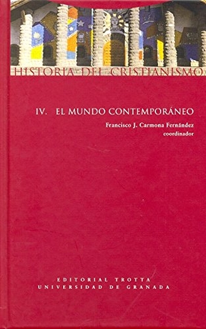 Carmona Fernández, Francisco José / Fernández Ubiña, José et al. El mundo contemporáneo. Editorial Trotta, S.A., 2010.