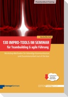 130 Impro-Tools im Seminar für Teambuilding & agile Führung