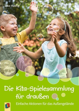 Hubrig, Silke. Die Kita-Spielesammlung für draußen - Einfache Aktionen für das Außengelände. Verlag an der Ruhr GmbH, 2020.