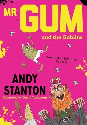 Stanton, Andy. Mr Gum and the Goblins. HarperCollins Publishers, 2019.